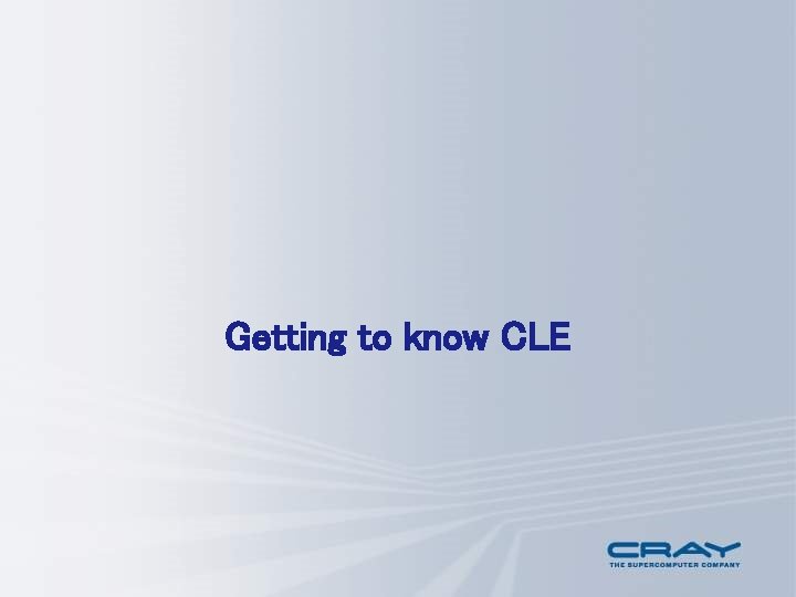 Getting to know CLE 