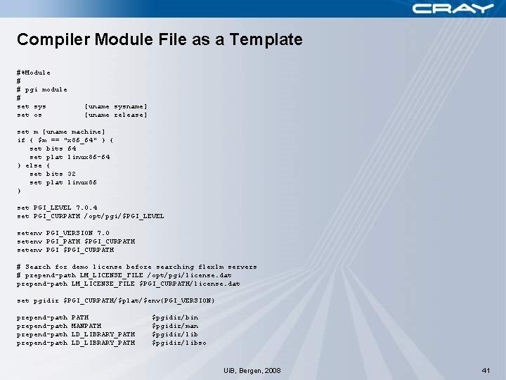 Compiler Module File as a Template #%Module # # pgi module # set sys