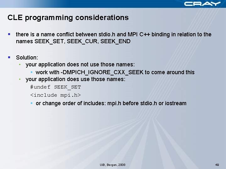 CLE programming considerations § there is a name conflict between stdio. h and MPI