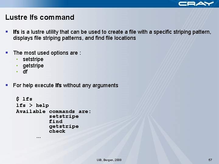 Lustre lfs command § lfs is a lustre utility that can be used to