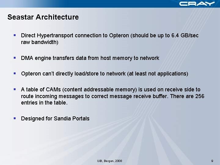 Seastar Architecture § Direct Hypertransport connection to Opteron (should be up to 6. 4