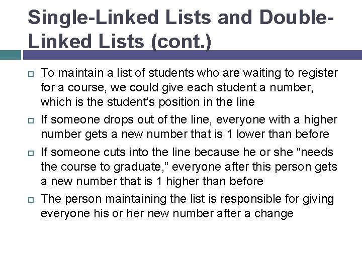 Single-Linked Lists and Double. Linked Lists (cont. ) To maintain a list of students