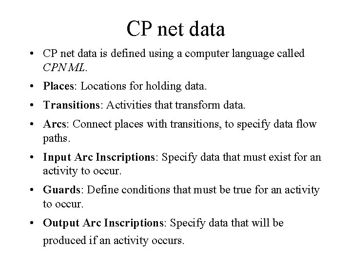 CP net data • CP net data is defined using a computer language called