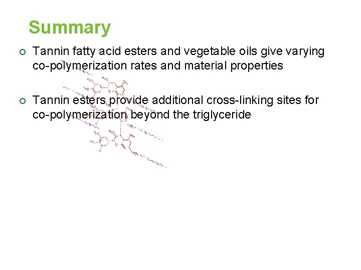 Summary ¡ Tannin fatty acid esters and vegetable oils give varying co-polymerization rates and