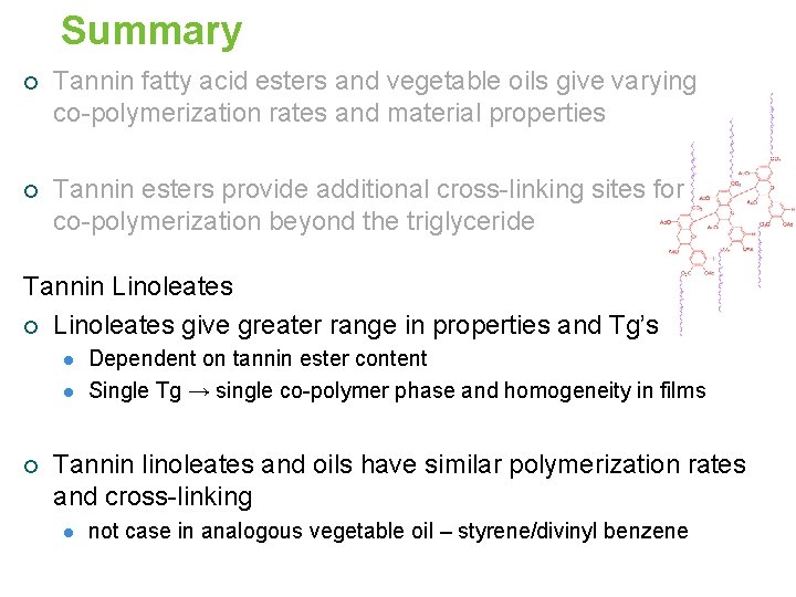 Summary ¡ Tannin fatty acid esters and vegetable oils give varying co-polymerization rates and