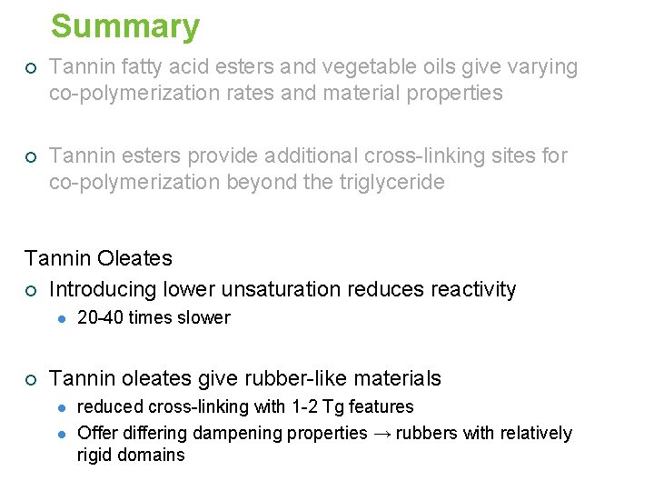 Summary ¡ Tannin fatty acid esters and vegetable oils give varying co-polymerization rates and