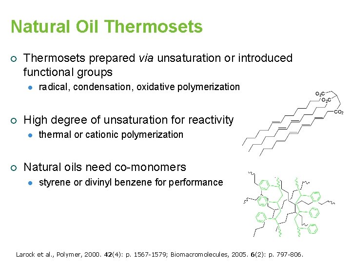 Natural Oil Thermosets ¡ Thermosets prepared via unsaturation or introduced functional groups l ¡