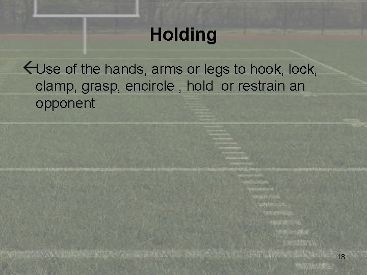 Holding ßUse of the hands, arms or legs to hook, lock, clamp, grasp, encircle