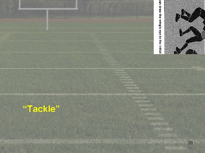 “Tackle” 20 