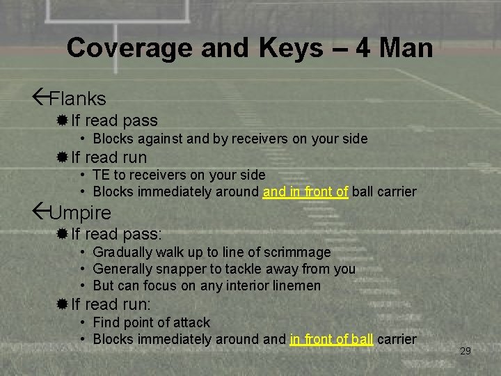 Coverage and Keys – 4 Man ßFlanks ®If read pass • Blocks against and