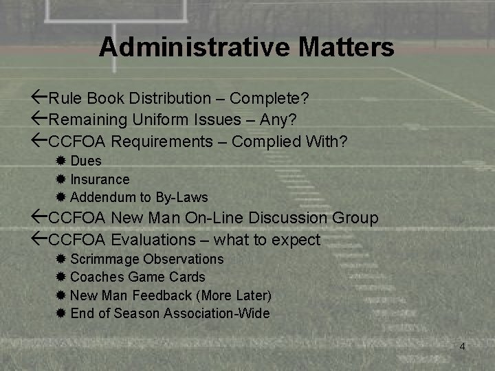 Administrative Matters ßRule Book Distribution – Complete? ßRemaining Uniform Issues – Any? ßCCFOA Requirements