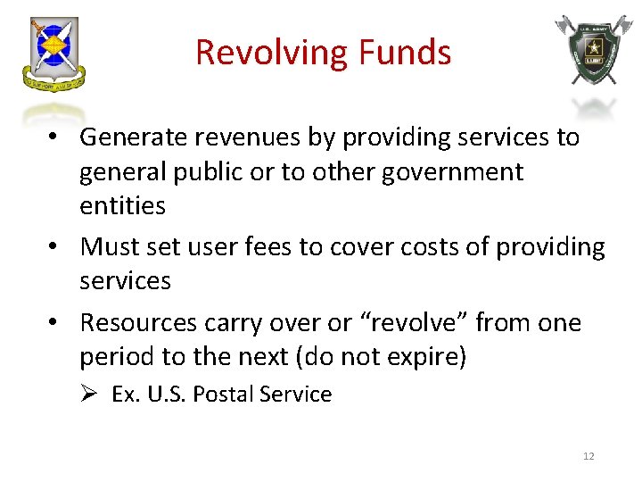 Revolving Funds • Generate revenues by providing services to general public or to other