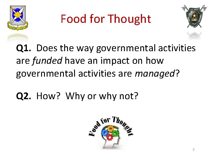 Food for Thought Q 1. Does the way governmental activities are funded have an