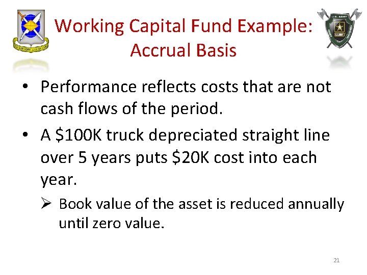 Working Capital Fund Example: Accrual Basis • Performance reflects costs that are not cash