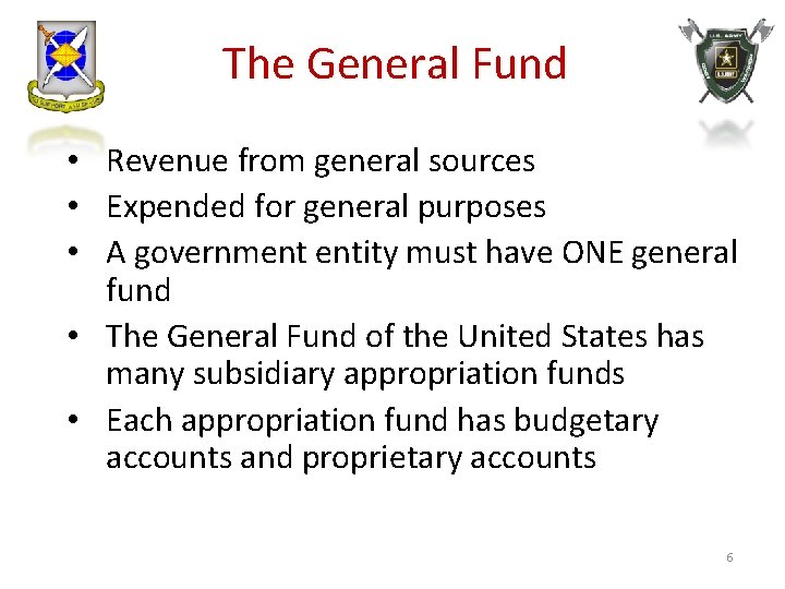 The General Fund • Revenue from general sources • Expended for general purposes •