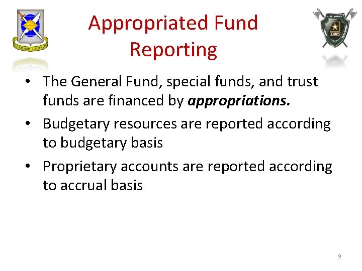 Appropriated Fund Reporting • The General Fund, special funds, and trust funds are financed