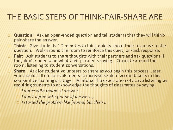 THE BASIC STEPS OF THINK-PAIR-SHARE � � Question: Ask an open-ended question and tell