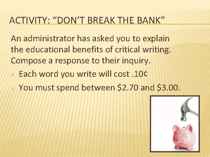 ACTIVITY: “DON’T BREAK THE BANK” An administrator has asked you to explain the educational