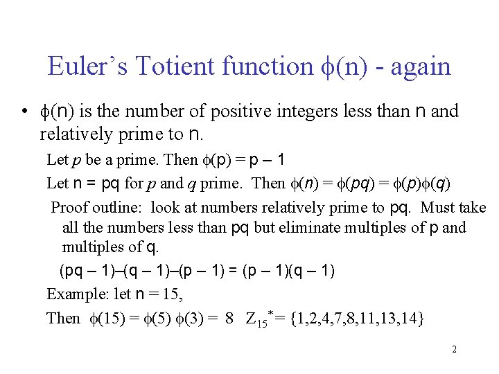 Euler’s Totient function (n) - again • (n) is the number of positive integers