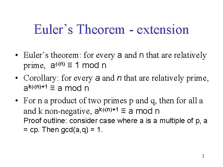 Euler’s Theorem - extension • Euler’s theorem: for every a and n that are