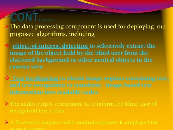 CONT…… Ø The data processing component is used for deploying our proposed algorithms, including