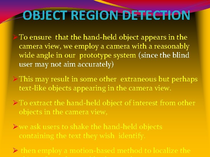OBJECT REGION DETECTION Ø To ensure that the hand-held object appears in the camera