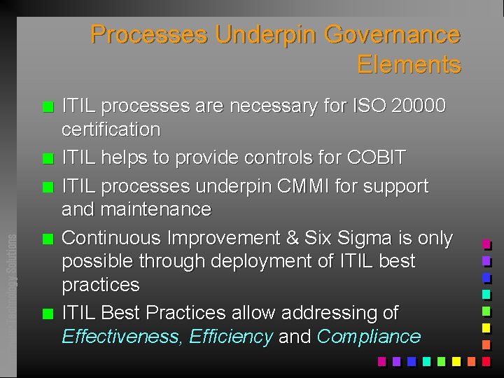 Processes Underpin Governance Elements n n Pathfinder Technology Solutions n n n ITIL processes