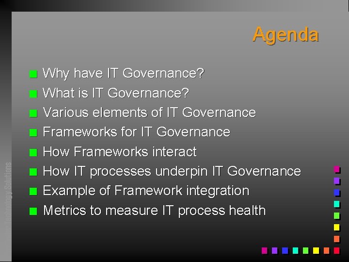 Agenda n n Pathfinder Technology Solutions n n Why have IT Governance? What is