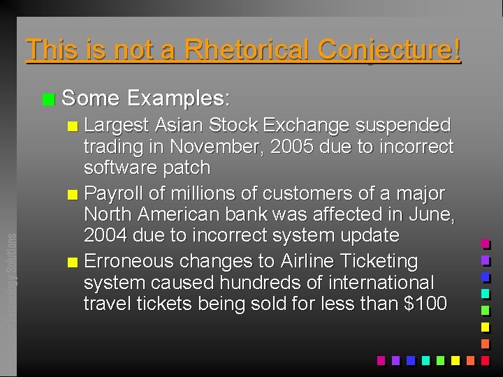 This is not a Rhetorical Conjecture! n Some Examples: Largest Asian Stock Exchange suspended