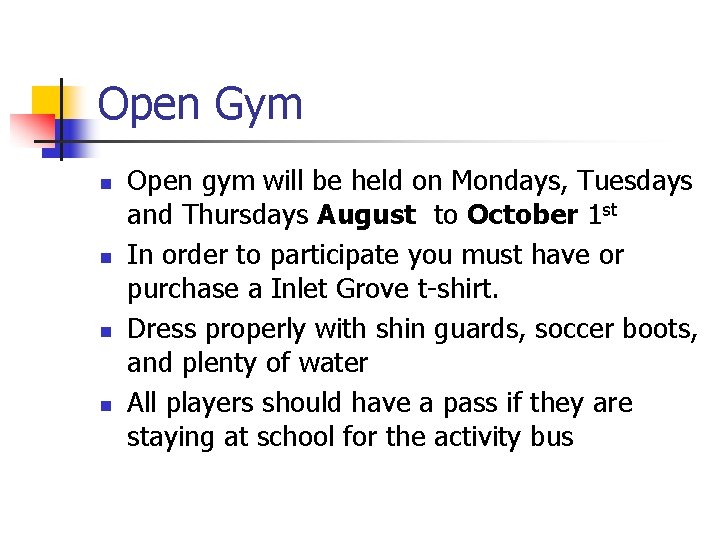 Open Gym n n Open gym will be held on Mondays, Tuesdays and Thursdays