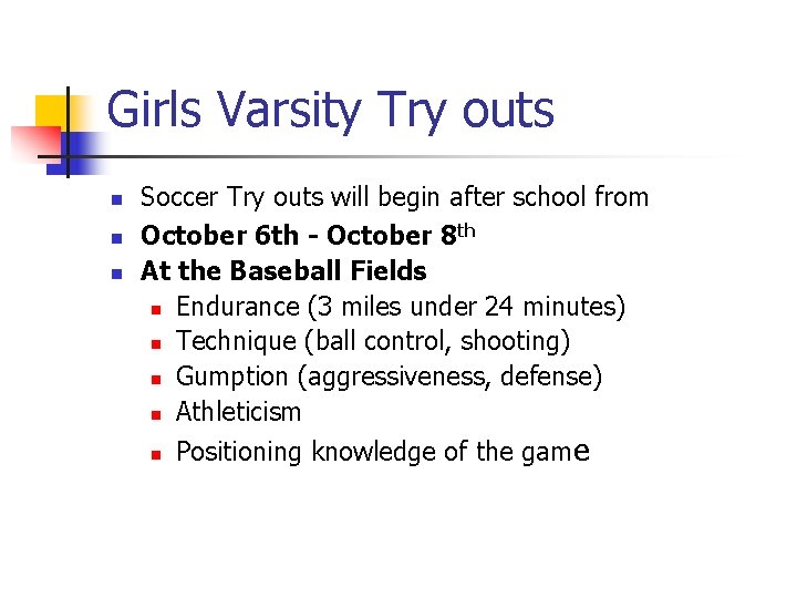 Girls Varsity Try outs n n n Soccer Try outs will begin after school