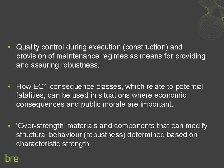  • Quality control during execution (construction) and provision of maintenance regimes as means