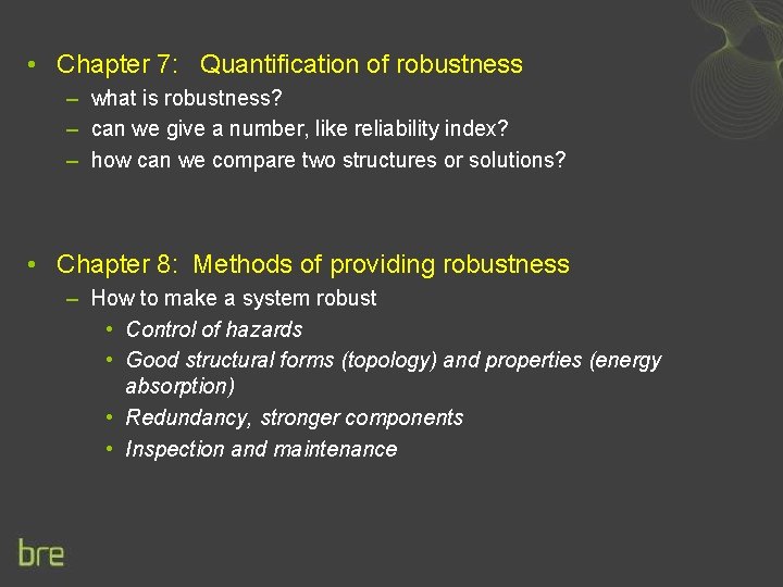  • Chapter 7: Quantification of robustness – what is robustness? – can we