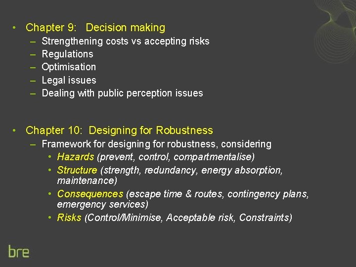  • Chapter 9: Decision making – – – Strengthening costs vs accepting risks