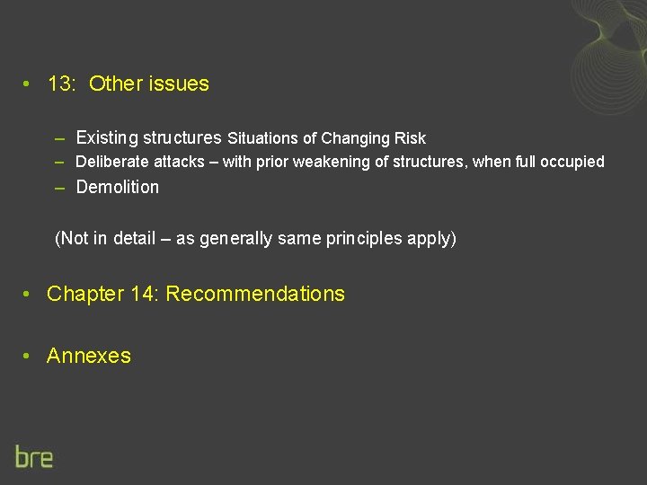  • 13: Other issues – Existing structures Situations of Changing Risk – Deliberate