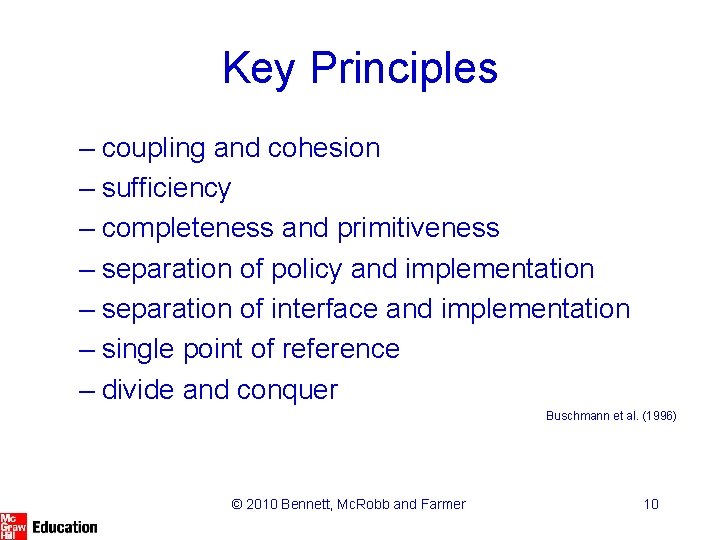 Key Principles – coupling and cohesion – sufficiency – completeness and primitiveness – separation