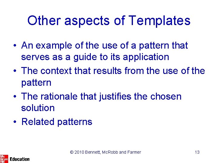 Other aspects of Templates • An example of the use of a pattern that