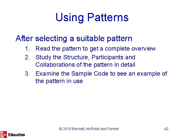 Using Patterns After selecting a suitable pattern 1. Read the pattern to get a