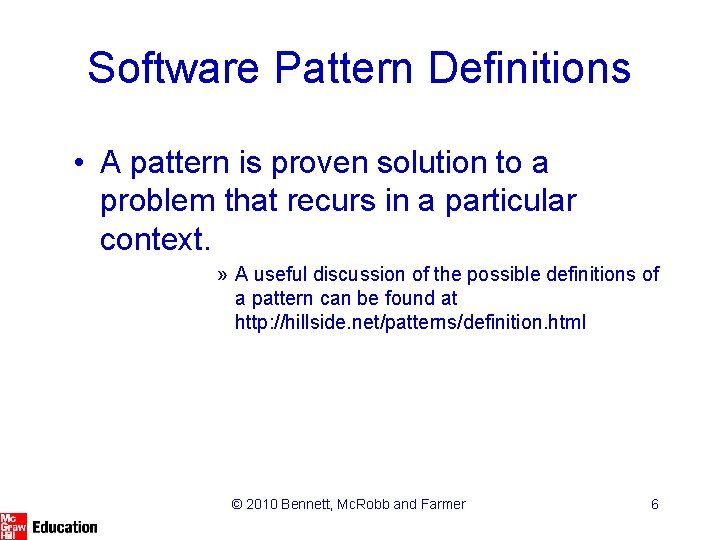 Software Pattern Definitions • A pattern is proven solution to a problem that recurs