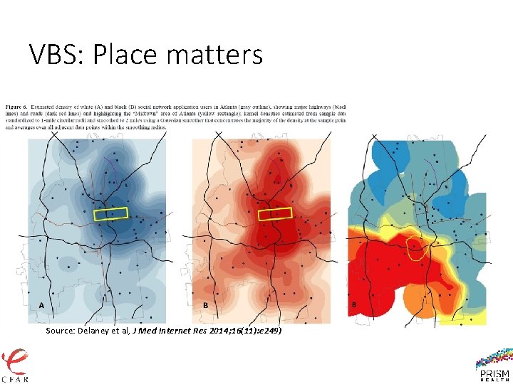 VBS: Place matters Source: Delaney et al, J Med Internet Res 2014; 16(11): e