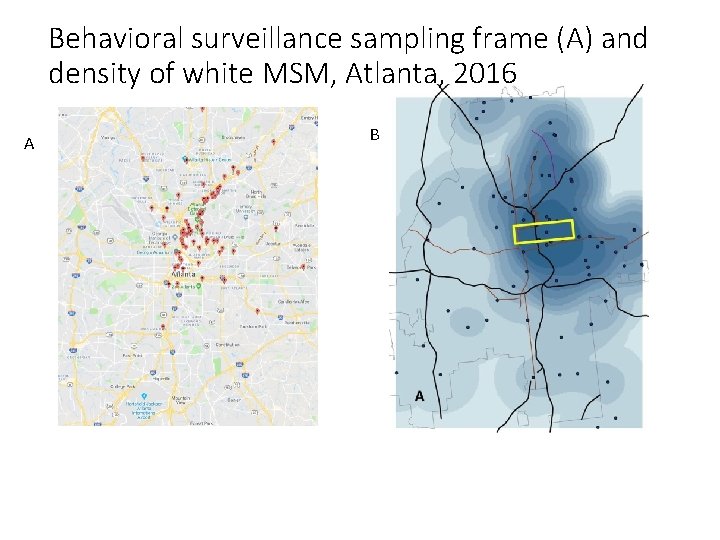 Behavioral surveillance sampling frame (A) and density of white MSM, Atlanta, 2016 A B