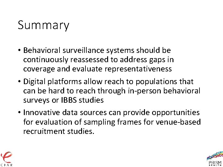 Summary • Behavioral surveillance systems should be continuously reassessed to address gaps in coverage