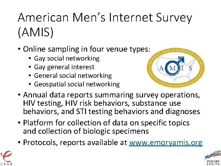 American Men’s Internet Survey (AMIS) • Online sampling in four venue types: • •