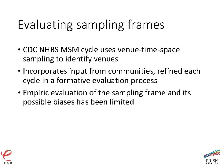 Evaluating sampling frames • CDC NHBS MSM cycle uses venue-time-space sampling to identify venues