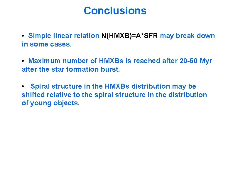 Conclusions • Simple linear relation N(HMXB)=A*SFR may break down in some cases. • Maximum