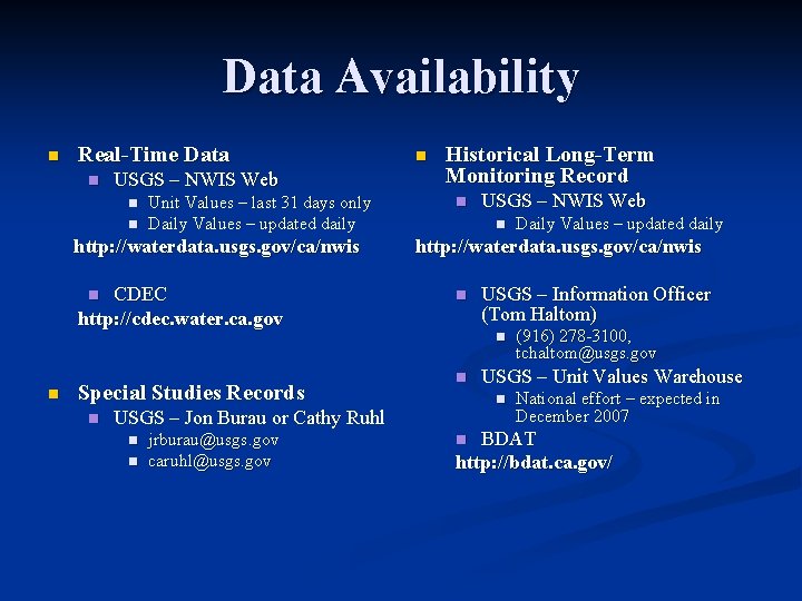 Data Availability n Real-Time Data n USGS – NWIS Web n n Unit Values