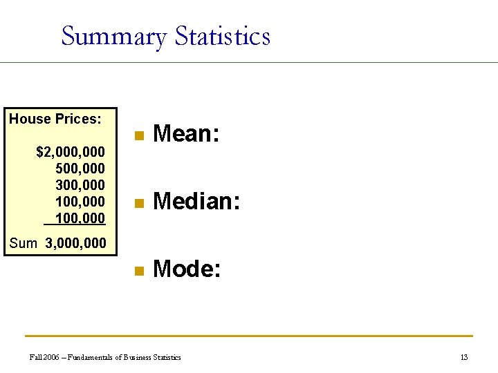 Summary Statistics House Prices: $2, 000 500, 000 300, 000 100, 000 n Mean: