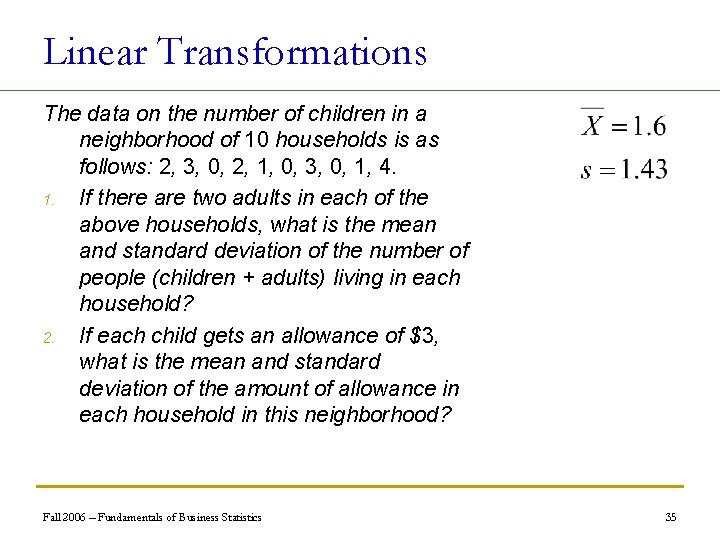 Linear Transformations The data on the number of children in a neighborhood of 10
