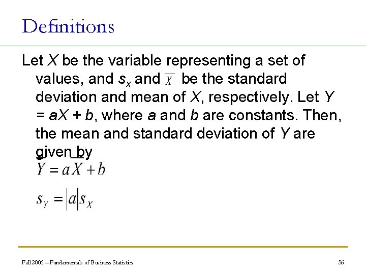Definitions Let X be the variable representing a set of values, and sx and