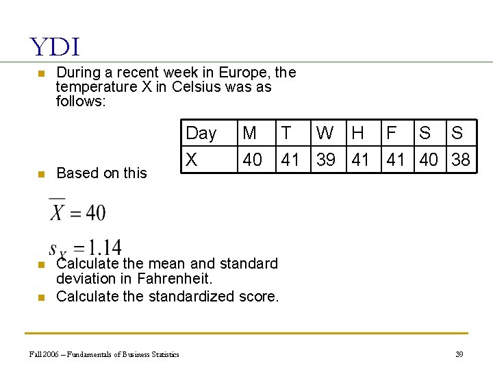 YDI n During a recent week in Europe, the temperature X in Celsius was